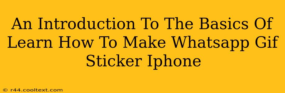 An Introduction To The Basics Of Learn How To Make Whatsapp Gif Sticker Iphone