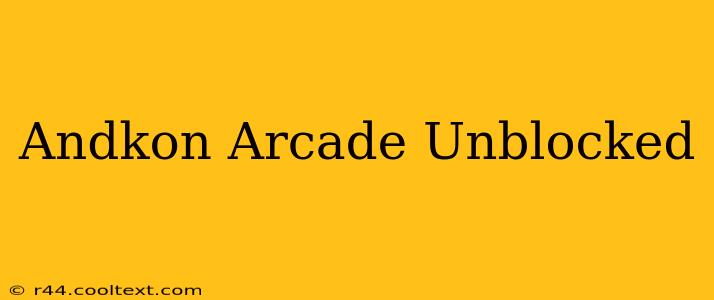 Andkon Arcade Unblocked