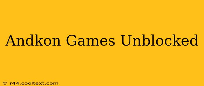 Andkon Games Unblocked