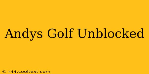 Andys Golf Unblocked