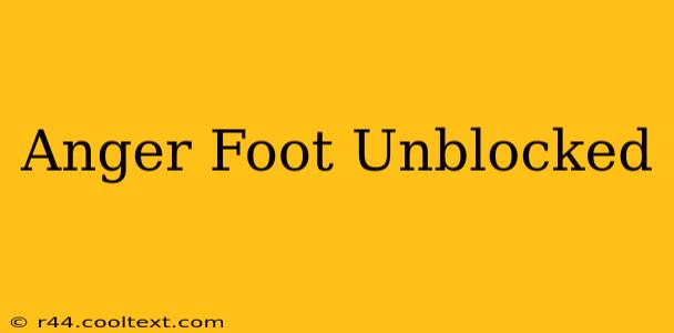 Anger Foot Unblocked