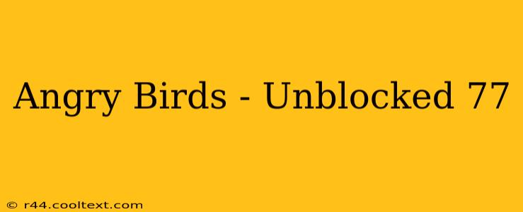 Angry Birds - Unblocked 77