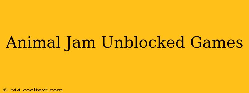 Animal Jam Unblocked Games