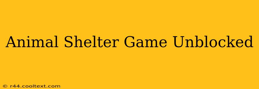 Animal Shelter Game Unblocked