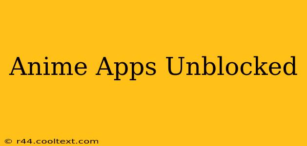 Anime Apps Unblocked