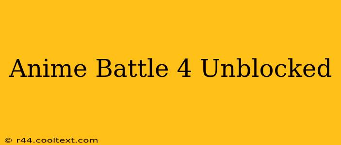 Anime Battle 4 Unblocked