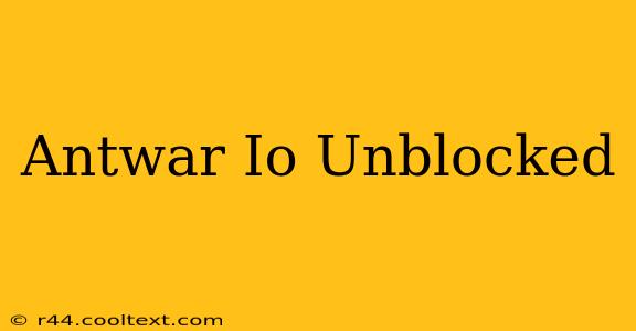 Antwar Io Unblocked