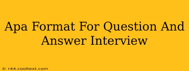 Apa Format For Question And Answer Interview