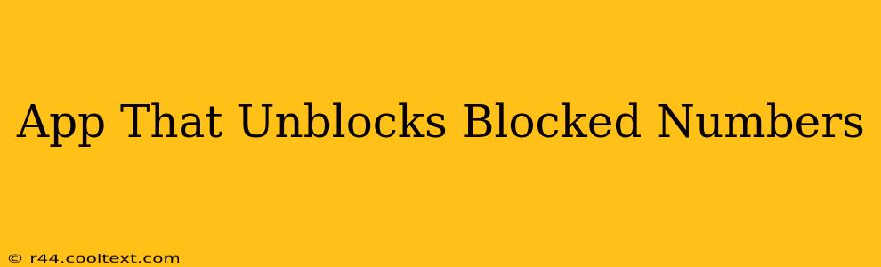 App That Unblocks Blocked Numbers