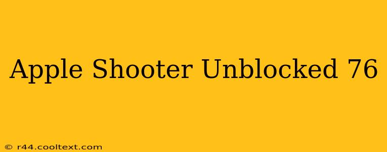 Apple Shooter Unblocked 76