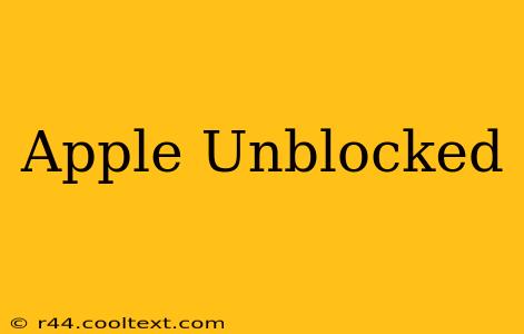 Apple Unblocked