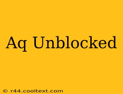 Aq Unblocked