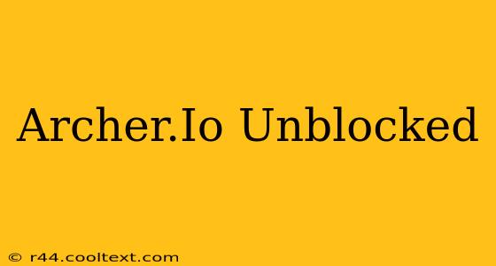 Archer.Io Unblocked