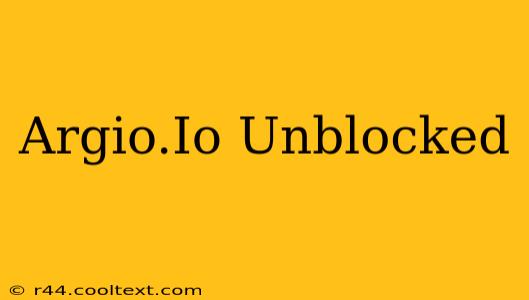 Argio.Io Unblocked