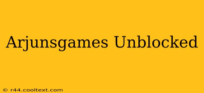 Arjunsgames Unblocked