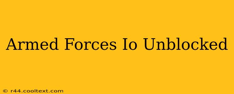 Armed Forces Io Unblocked