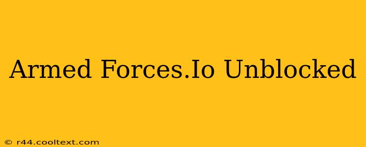 Armed Forces.Io Unblocked