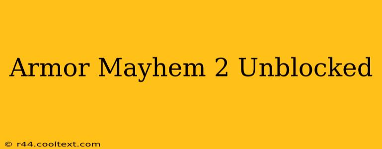 Armor Mayhem 2 Unblocked