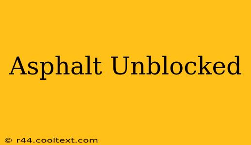 Asphalt Unblocked