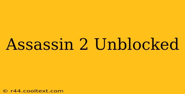 Assassin 2 Unblocked