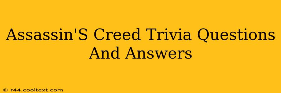 Assassin'S Creed Trivia Questions And Answers