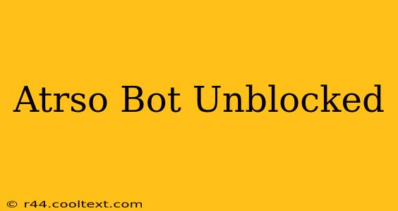 Atrso Bot Unblocked