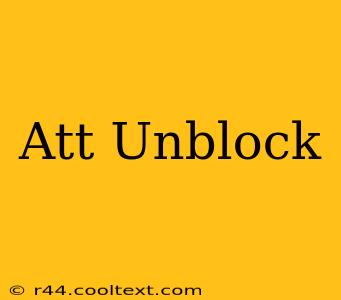 Att Unblock