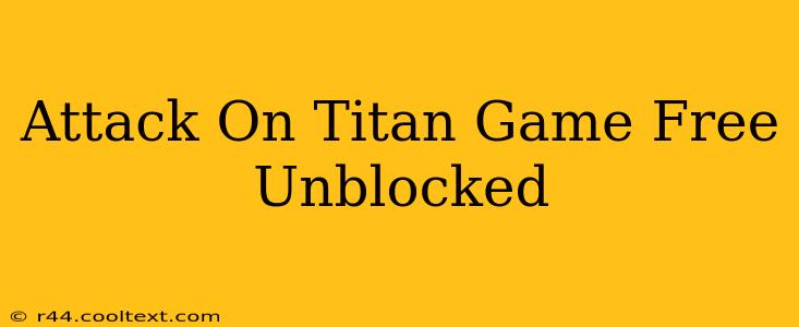 Attack On Titan Game Free Unblocked