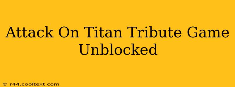 Attack On Titan Tribute Game Unblocked