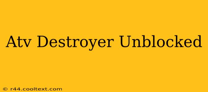 Atv Destroyer Unblocked