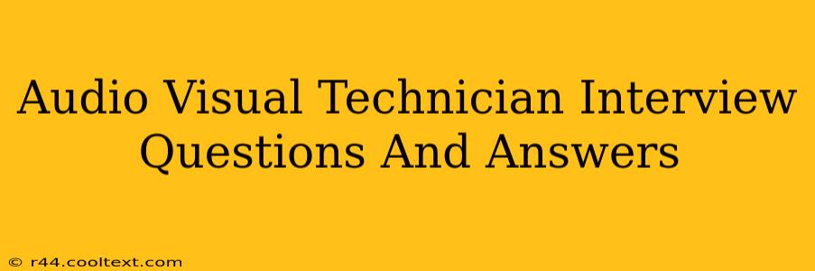 Audio Visual Technician Interview Questions And Answers