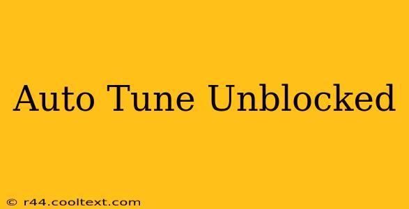 Auto Tune Unblocked