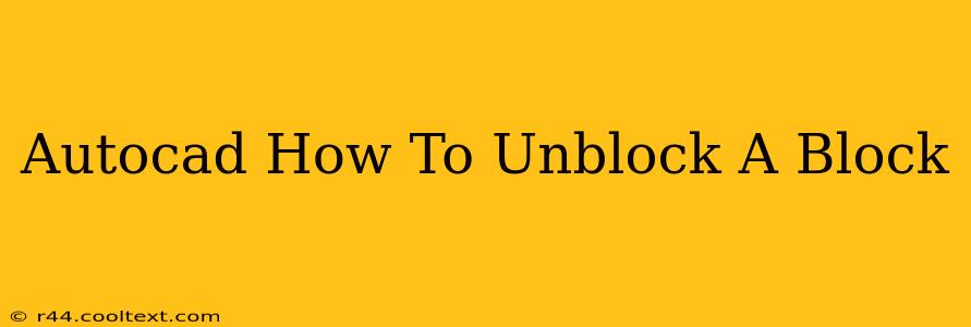 Autocad How To Unblock A Block