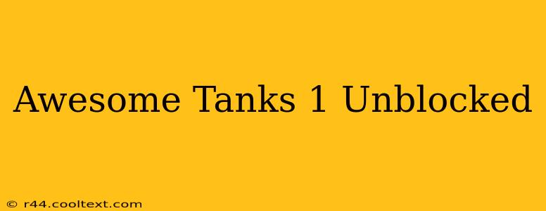 Awesome Tanks 1 Unblocked