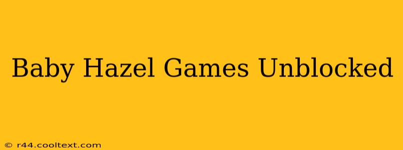 Baby Hazel Games Unblocked