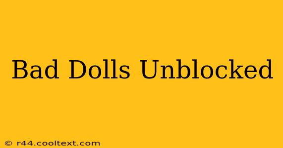 Bad Dolls Unblocked