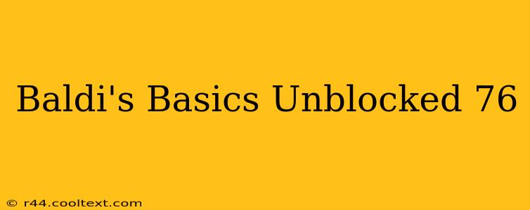 Baldi's Basics Unblocked 76