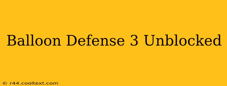 Balloon Defense 3 Unblocked