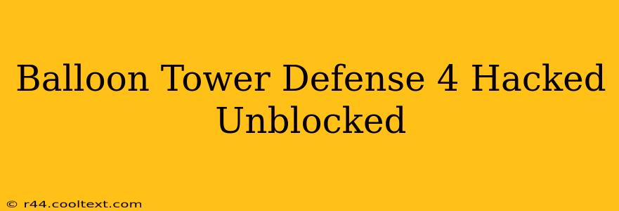 Balloon Tower Defense 4 Hacked Unblocked