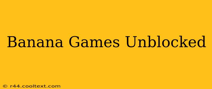 Banana Games Unblocked