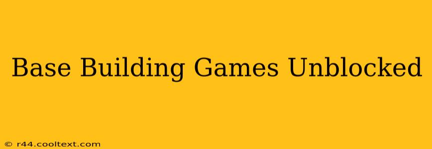 Base Building Games Unblocked