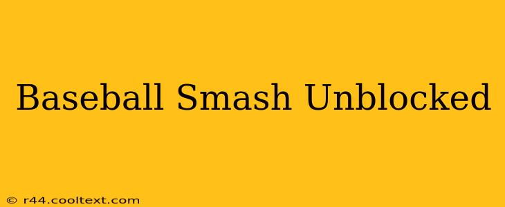 Baseball Smash Unblocked