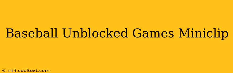 Baseball Unblocked Games Miniclip