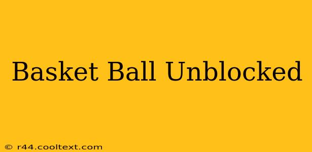 Basket Ball Unblocked