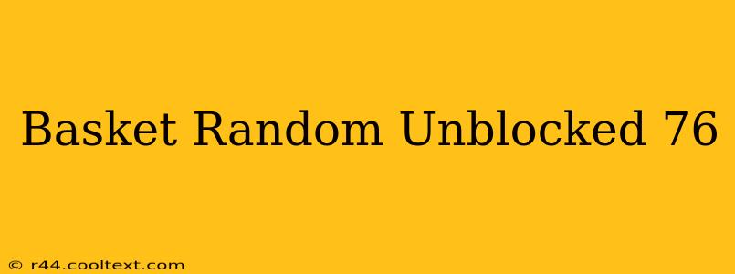 Basket Random Unblocked 76