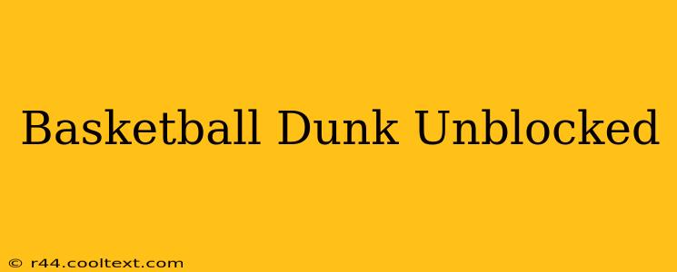 Basketball Dunk Unblocked