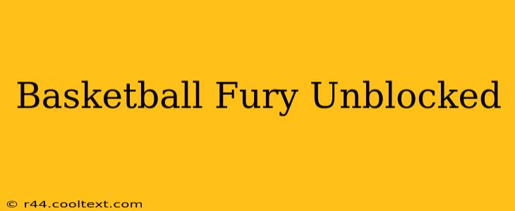 Basketball Fury Unblocked