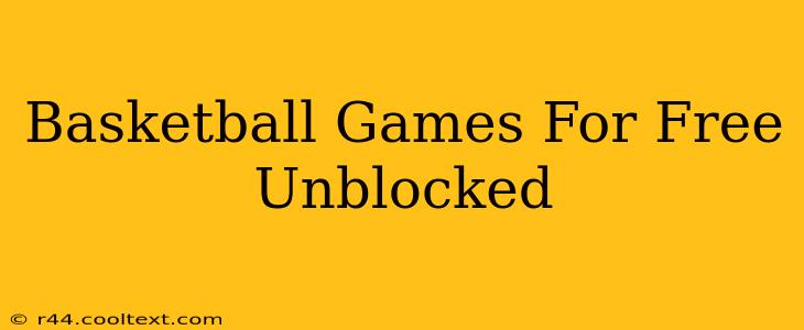 Basketball Games For Free Unblocked