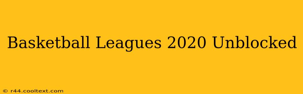 Basketball Leagues 2020 Unblocked