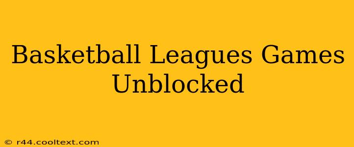 Basketball Leagues Games Unblocked